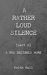 A Rather Loud Silence