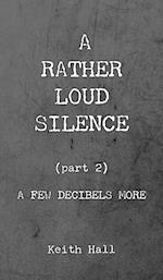 A Rather Loud Silence