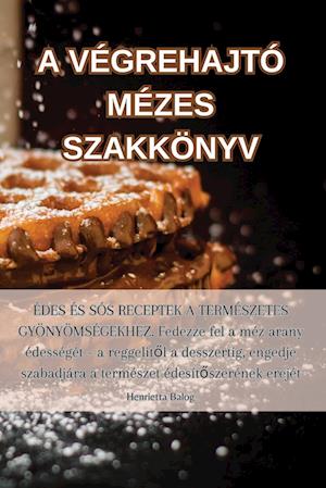 A VÉGREHAJTÓ MÉZES SZAKKÖNYV