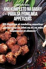 ANG KUMPLETO NA GABAY PARA SA IYONG MGA APPETIZERS