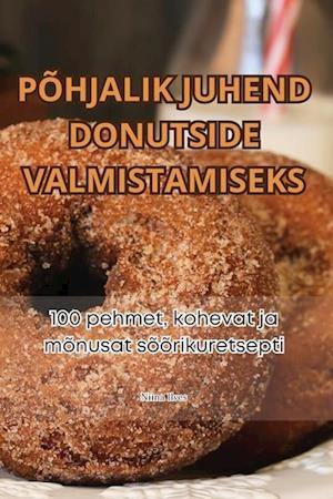 PÕHJALIK JUHEND DONUTSIDE VALMISTAMISEKS