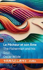 Le Pêcheur et son Âme / The Fisherman and his Soul