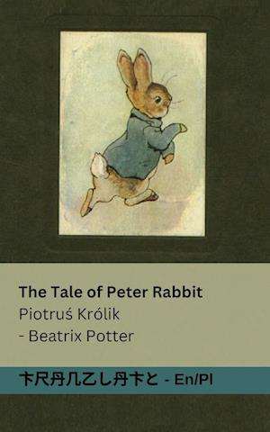 The Tale of Peter Rabbit / Piotru¿ Królik