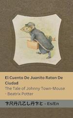 El Cuento De Juanito Raton De Ciudad / The Tale of Johnny Town-Mouse