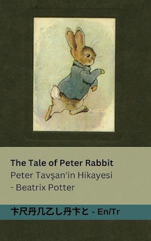 The Tale of Peter Rabbit / Peter Tav¿an'in Hikayesi