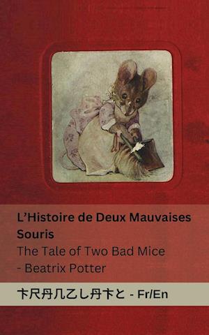 L'Histoire de Deux Mauvaises Souris / The Tale of Two Bad Mice