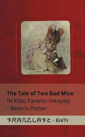 The Tale of Two Bad Mice / ¿ki Kötü Farenin Hikayesi