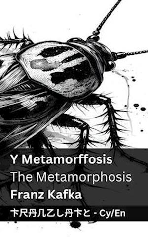 Y Metamorffosis / The Metamorphosis