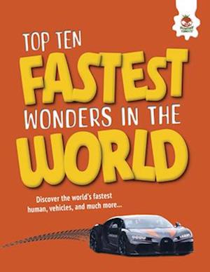 Top Ten Fastest Wonders in the World