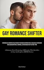 Gay Romance Shifter: Homosexual Romantic Relationship Between Stepbrothers, Involving A Forbidden And Unconventional Romance, Experienced For The Firs