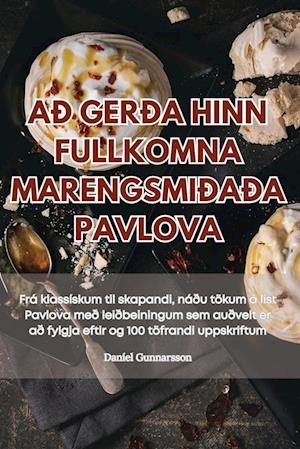 AÐ GERÐA HINN FULLKOMNA MARENGSMIÐAÐA PAVLOVA