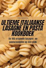 ULTIEME ITALIAANSE LASAGNE EN PASTA KOOKBOEK