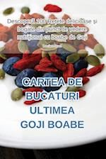 CARTEA DE BUCATURI ULTIMEA GOJI BOABE