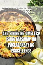 ANG SINING NG OMELETS! ISANG MASARAP NA PAGLALAKBAY NG EGGCELLENCE