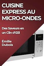 Cuisine Express au Micro-Ondes