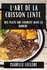 L'Art de la Cuisson Lente