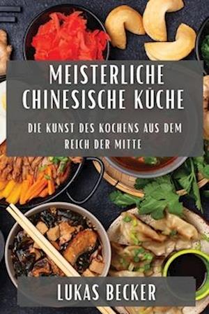 Meisterliche Chinesische Küche