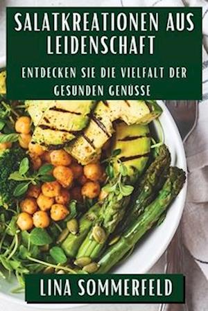 Salatkreationen aus Leidenschaft