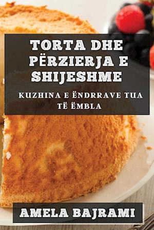 Torta dhe Përzierja e Shijeshme