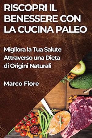 Riscopri il Benessere con la Cucina Paleo