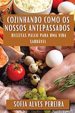 Cozinhando como os Nossos Antepassados