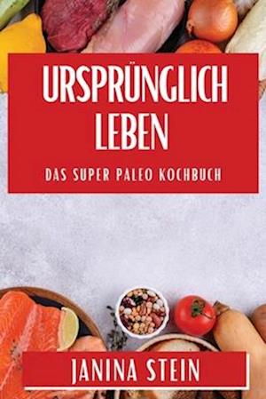 Ursprünglich Leben