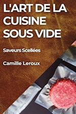 L'Art de la Cuisine Sous Vide