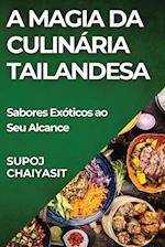 A Magia da Culinária Tailandesa