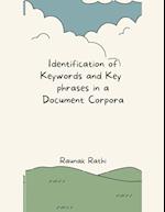 Identification of Keywords and Key Phrases in a Document Corpora 