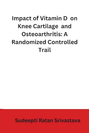 Impact of Vitamin D on Knee Cartilage and Osteoarthritis