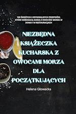 NIEZB¿DNA KSI¿¿ECZKA KUCHARSKA Z OWOCAMI MORZA DLA POCZ¿TKUJ¿CYCH