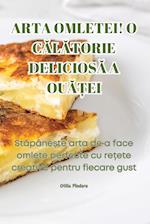 Arta Omletei! O C&#258;l&#258;torie Delicios&#258; A Ou&#258;&#538;ei