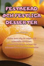 FESTBEKAD OCH FESTLIGA DESSERTER