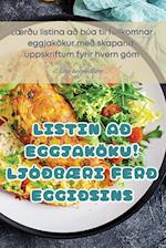 LISTIN AÐ EGGJAKÖKU! LJÓÐBÆRI FERÐ EGGIÐSINS