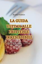 La Guida Ultima Alle Frittelle Irresistibili