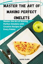 Master the Art of Making Perfect Omelets 