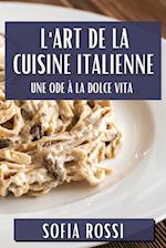 L'Art de la Cuisine Italienne