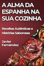 A Alma da Espanha na Sua Cozinha