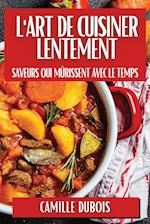 L'Art de Cuisiner Lentement