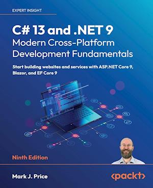 C# 13 and .NET 9 - Modern Cross-Platform Development Fundamentals - Ninth Edition