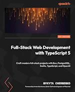 Full-Stack Web Development with TypeScript 5