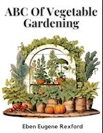ABC Of Vegetable Gardening