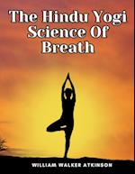 The Hindu Yogi Science Of Breath