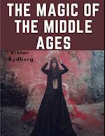 The Magic Of The Middle Ages