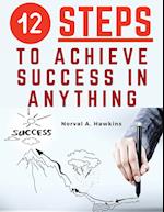 12 Steps to Achieve Success in Anything