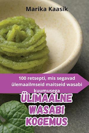 ÜLIMAALNE WASABI KOGEMUS