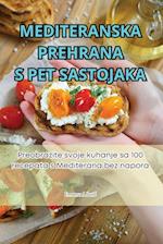 MEDITERANSKA PREHRANA S PET SASTOJAKA