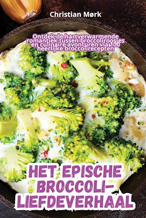 HET EPISCHE BROCCOLI-LIEFDEVERHAAL