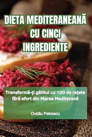 DIETA MEDITERANEAN¿ CU CINCI INGREDIENTE