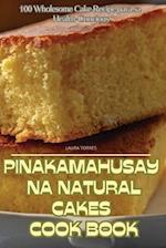 "PINAKAMAHUSAY NA NATURAL CAKES COOK BOOK "